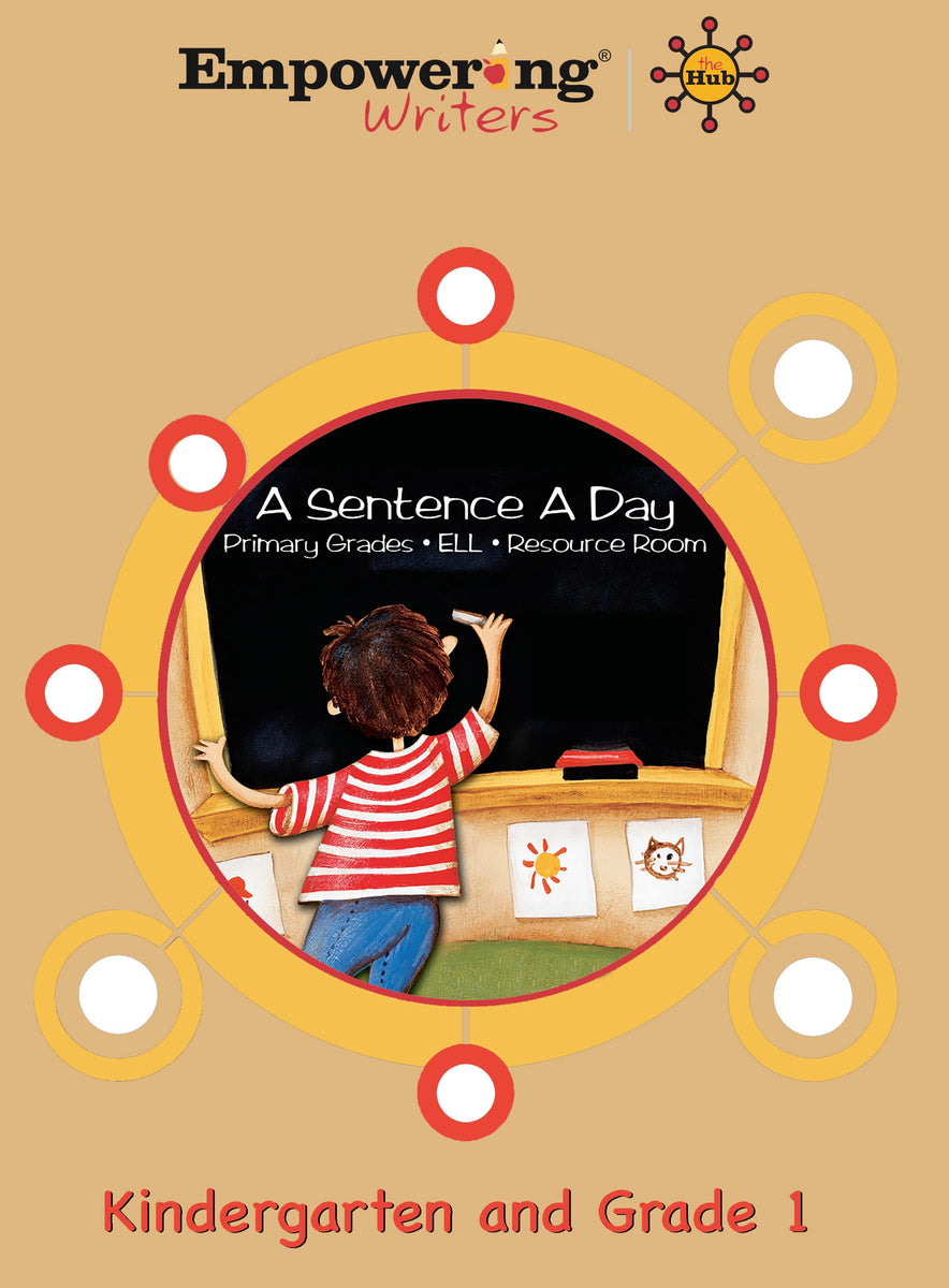 The HUB A Sentence A Day (Gr K1) Empowering Writers